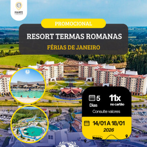 RESORT TERMAS ROMANAS – FÉRIAS DE JANEIRO